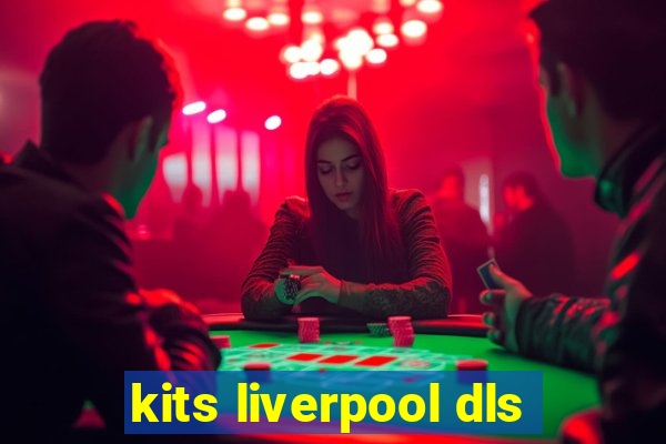 kits liverpool dls